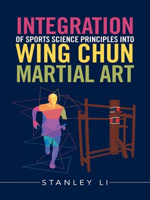 cover image of Integration of Sports Science Principles into Wing Chun Martial Art